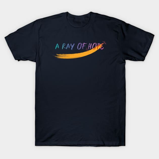 A ray of hope T-Shirt by YEWreka